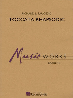 Hal Leonard - Toccata Rhapsodic - Saucedo - Concert Band - Gr. 1.5