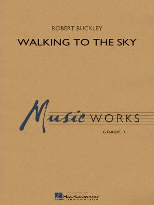 Hal Leonard - Walking to the Sky - Buckley - Concert Band - Gr. 3