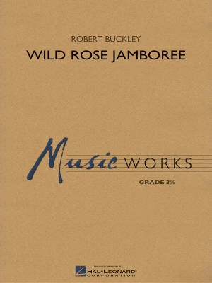 Hal Leonard - Wild Rose Jamboree - Buckley - Concert Band - Gr. 3.5