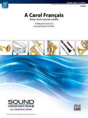 Alfred Publishing - A Carol Francais: Bring a Torch, Jeanette, Isabella - Traditional/Sheldon - Concert Band - Gr. 1.5