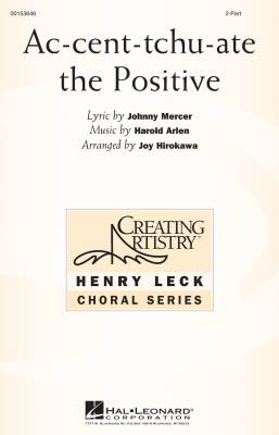 Hal Leonard - Ac-cent-tchu-ate the Positive - Arlen/Mercer/Hirokawa - 2pt