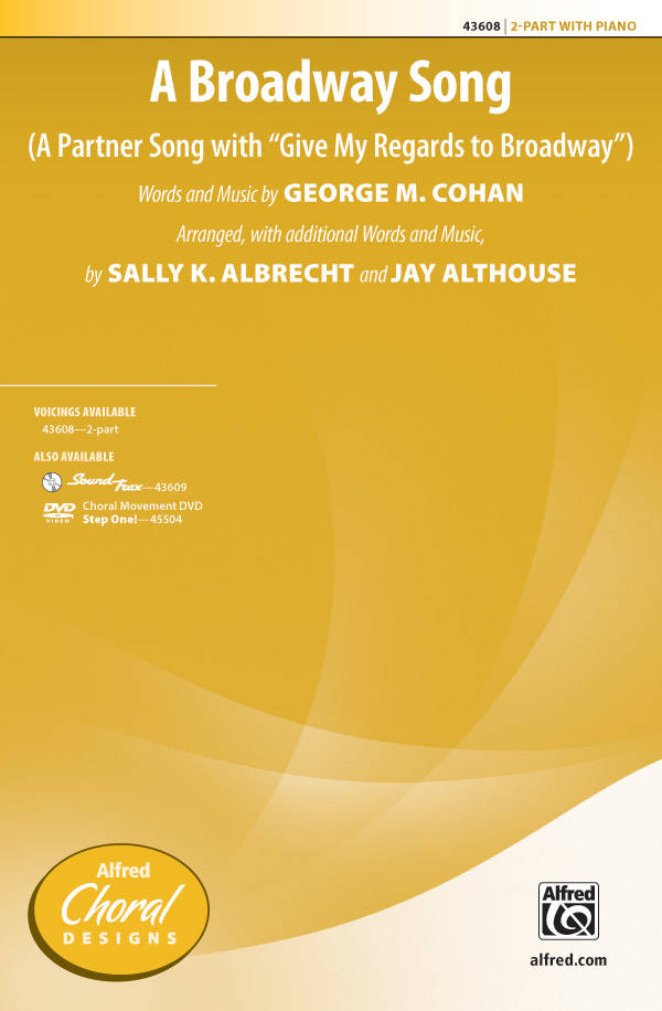 A Broadway Song (A Partner Song with \'\'Give My Regards to Broadway\'\') - Cohan/Albrecht/Althouse - 2pt