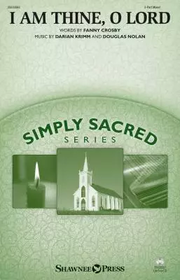 I Am Thine, O Lord - Krimm/Nolan/Crosby - 2pt