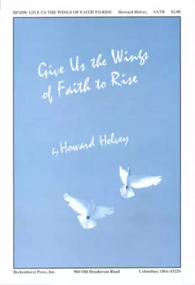 Give Us the Wings of Faith to Rise - Helvey - SATB