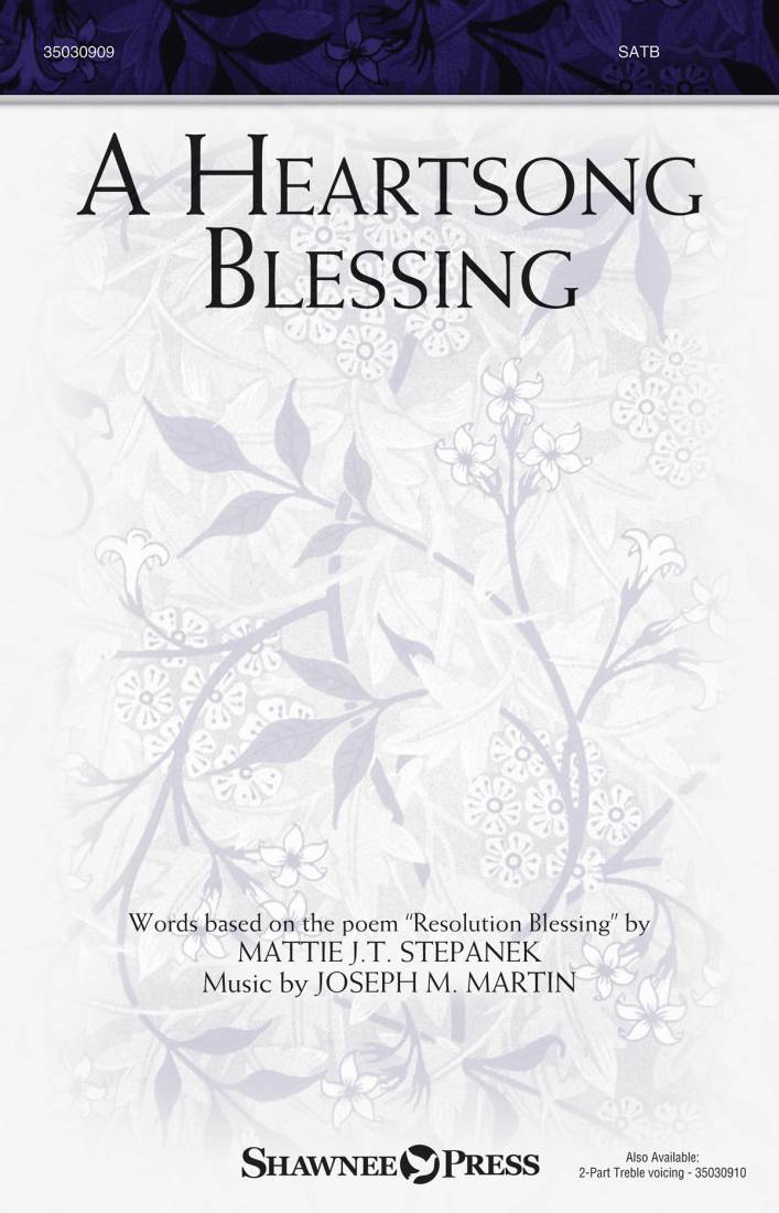 A Heartsong Blessing - Stepanek/Martin - SATB