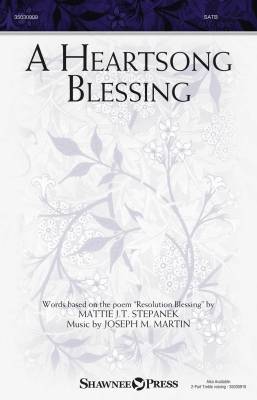 Shawnee Press - A Heartsong Blessing - Stepanek/Martin - SATB