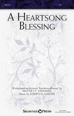 Shawnee Press - A Heartsong Blessing - Stepanek/Martin - 2 Pt
