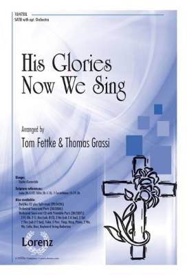 His Glories Now We Sing - Fettke/Grassi - SATB