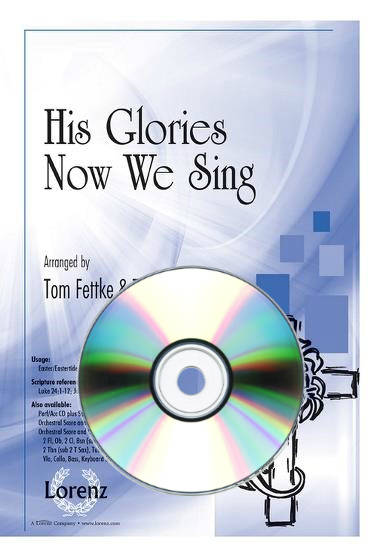His Glories Now We Sing - Fettke/Grassi - Performance/Accompaniment CD