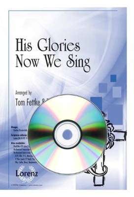 The Lorenz Corporation - His Glories Now We Sing - Fettke/Grassi - Performance/Accompaniment CD