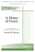 Hope Publishing Co - A Home Of Grace - Martin - SATB