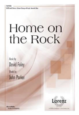 Lorenz Publishing Co. - Home on the Rock - Parker/Foley - SATB