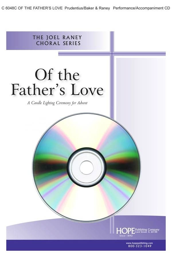 Of The Father\'s Love: A Candle Lighting Ceremony for Advent - Prudentius /Neale /Baker /Raney - Performance/Accompaniment CD