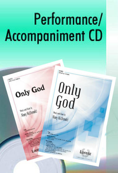 Only God - McDonald - Performance/Accompaniment CD