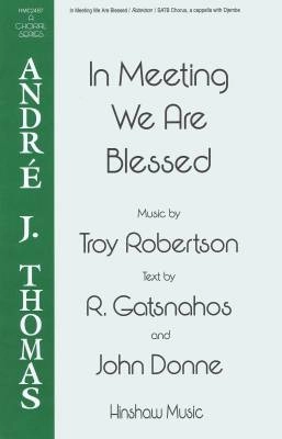 Hinshaw Music Inc - In Meeting We Are Blessed - Gatsnahos/Robertson - SATB