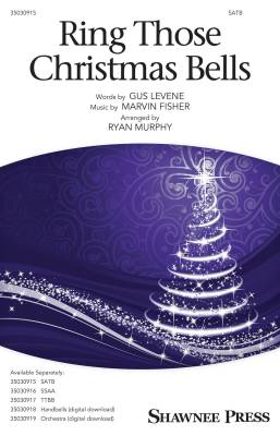 Shawnee Press - Ring Those Christmas Bells - Fisher/Levene/Murphy - SATB