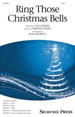 Shawnee Press - Ring Those Christmas Bells - Fisher/Levene/Murphy - TTBB