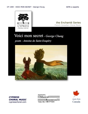 Cypress Choral Music - Voici Mon Secret - Saint-Exupery/Chung - SATB