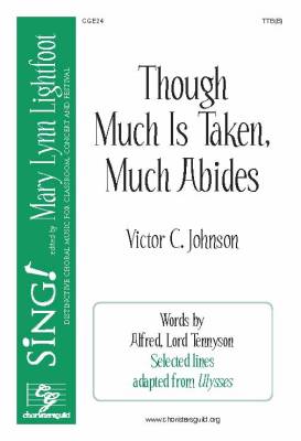 Though Much Is Taken, Much Abides - Tennyson/Johnson - TTB(B)