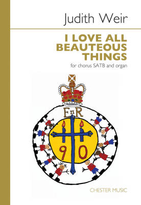 Chester Music - I Love All Beauteous Things - Weir - SATB