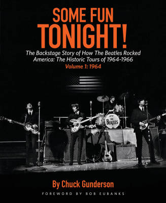 Some Fun Tonight!: The Backstage Story of How the Beatles Rocked America Volume 1: 1964 - Gunderson - Book