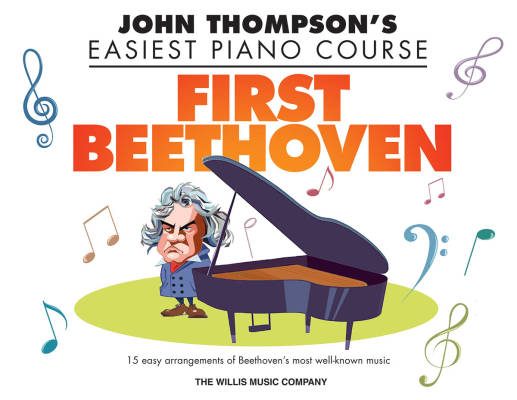 Willis Music Company - First Beethoven (John Thompsons Easiest Piano Course) - Beethoven/Hussey - Elementary Piano - Book