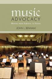 Music Advocacy: Moving from Survival to Vision - Benham - Book