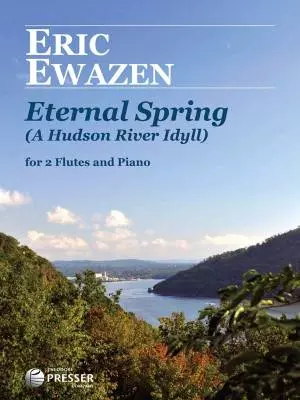 Eternal Spring (Hudson River Idyll) - Ewazen - Flute Duet/Piano