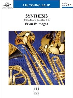 Synthesis (Fanfare and Celebration) - Balmages - Concert Band - Gr. 2.5