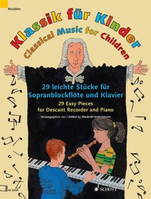 Classical Music for Children: 29 Easy Pieces for Descant Recorder and Piano - Kretschmann - Book