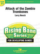 Attack of the Zombie Trombones - Neeck - Concert Band - Gr. 1.5
