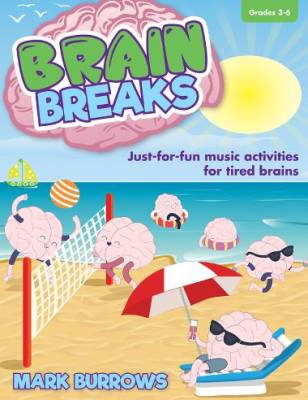 Heritage Music Press - Brain Breaks: Just-for-fun music activities for tired brains - Burrows - Livre - Niveau 3-6