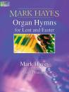 The Lorenz Corporation - Mark Hayes: Organ Hymns for Lent and Easter - Hayes/Gaspard - Organ 2-staff - Book