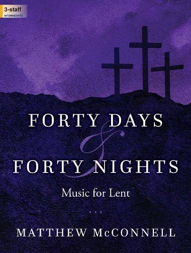 Forty Days & Forty Nights: Music for Lent - McConnell - Organ 3-staff - Book