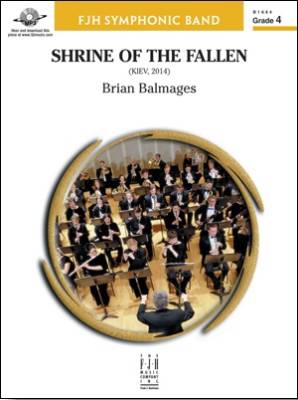 FJH Music Company - Shrine of the Fallen (Kiev, 2014) - Balmages - Concert Band - Gr. 4