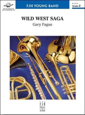 FJH Music Company - Wild West Saga - Fagan - Concert Band - Gr. 2
