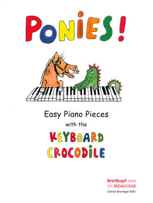 Breitkopf & Hartel - Ponies! Easy Piano Pieces with the Keyboard Crocodile - Daxbock/Schneider/Weinhandl - Piano - Book