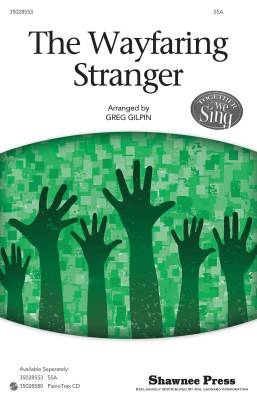 Shawnee Press - The Wayfaring Stranger - Spiritual/Gilpin - SSA