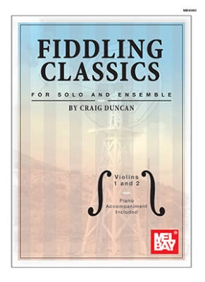 Mel Bay - Fiddling Classics for Solo and Ensemble - Duncan - Violins 1 and 2 - Book/Insert