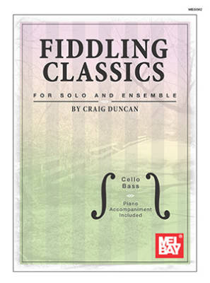 Mel Bay - Fiddling Classics for Solo and Ensemble - Duncan - Cello/Bass - Livre/Encart
