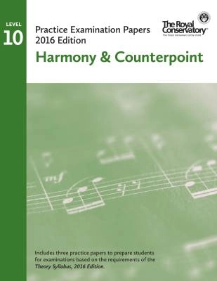 Frederick Harris Music Company - Practice Examination Papers 2016 Edition: Level 10 Harmony & Counterpoint - Book