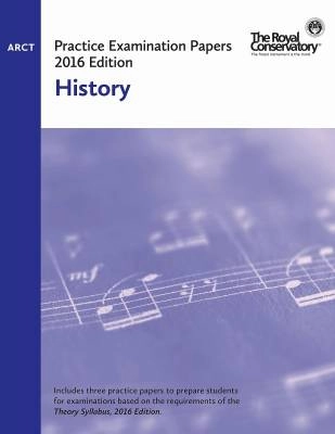 Frederick Harris Music Company - Practice Examination Papers 2016 Edition: ARCT History - Book