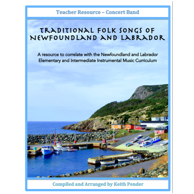 Traditional Folk Songs of Newfoundland and Labrador - Pender - Concert Band - Teacher Resource