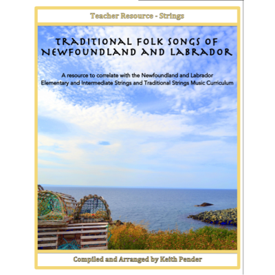 Pender Music Publishing - Traditional Folk Songs of Newfoundland and Labrador - Pender - Strings - Teacher Resource