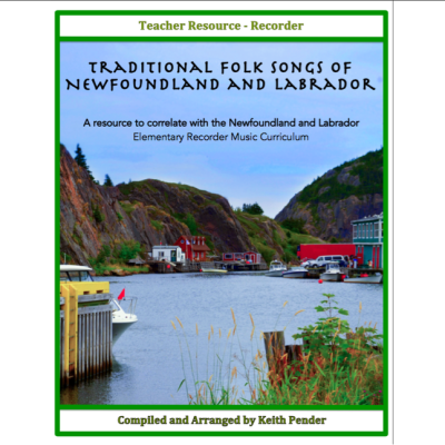 Pender Music Publishing - Traditional Folk Songs of Newfoundland and Labrador - Pender - Recorder - Teacher Resource