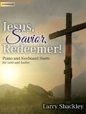 Lorenz Publishing Co. - Jesus, Savior, Redeemer! - Shackley - Electronic Keyboard/Piano Duets