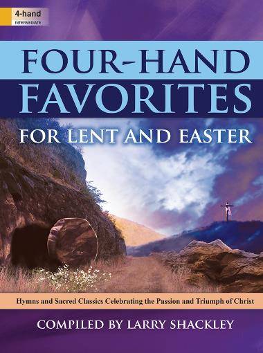 Four-Hand Favorites for Lent and Easter - Shackley - Piano Duet (2 Pianos, 4 Hands)
