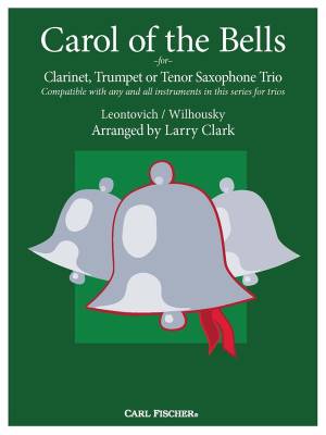 Carol of the Bells for Clarinet, Trumpet or Tenor Saxophone Trio - Wilhousky/Leontovich/Clark - Sheet Music