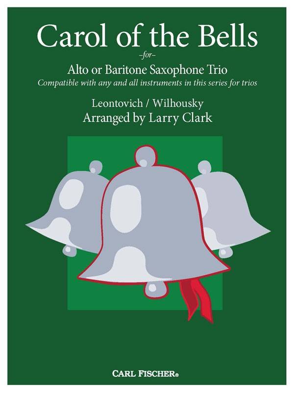 Carol of the Bells for Alto or Baritone Saxophone Trio - Wilhousky/Leontovich/Clark - Sheet Music