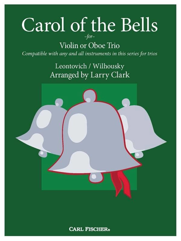 Carol of the Bells for Violin or Oboe Trio - Wilhousky/Leontovich/Clark - Sheet Music